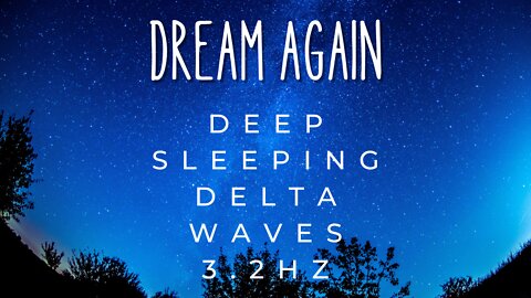 Time To Dream Again! Deep Sleeping Delta Waves At 3.2Hz, Binaural Beats To Help Cure Insomnia