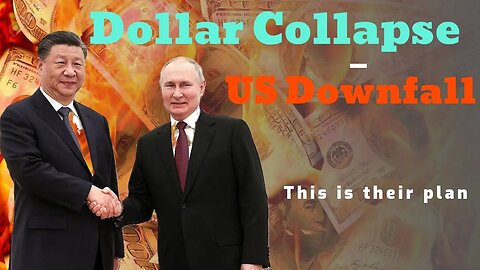 Dollar Collapse: China and Russia's Secret Plan to Take Down the World's Reserve Currency Exposed