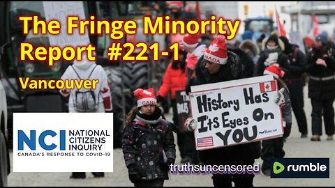 The Fringe Minority Report #221-1 National Citizens Inquiry Vancouver