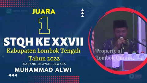 TILAWAH MERDU JUARA 1 STQH KABUPATEN LOMBOK TENGAH TAHUN 2022 - MUHAMMAD ALWI GOLONGAN DEWASA