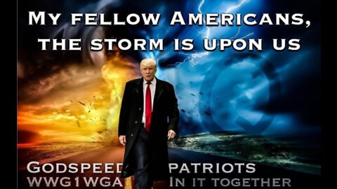 The Storm Is Upon Us- MAGA Storm Incoming