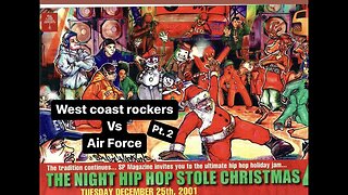 WestCoast Rockers vs Air Force Pt 2 "The night Hip Hop Stole Christmas" 2001