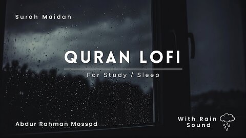 Serene Quran Surah Maidah: Tranquil Rain for Ultimate Sleep & Study Bliss 🌧️💤 #QuranRelaxation