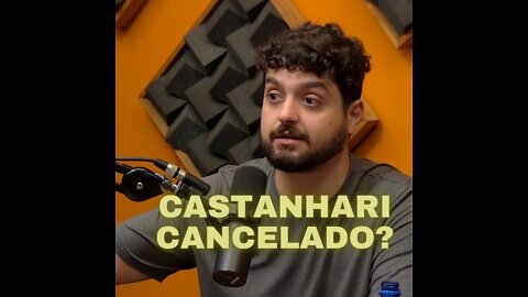 FELIPE CASTANHARI CANCELADO?!