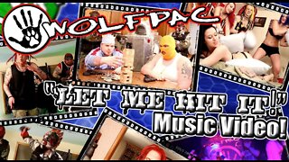 WOLFPAC - "Let Me Hit It" Official Music Video