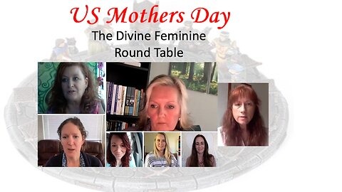 US Mother's Day The Divine Feminine Round Table - RELOADED