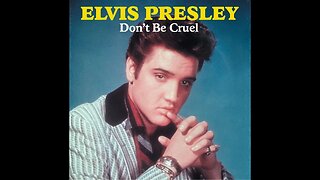 Elvis Presley "Don't Be Cruel"