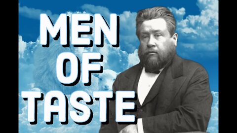 A Sermon for Men of Taste - Charles Spurgeon Sermon (C.H. Spurgeon) | Christian Audiobook | Tasted