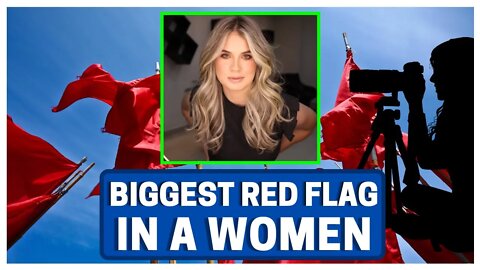 Biggest RED FLAG In Women! (EXPOSED!)