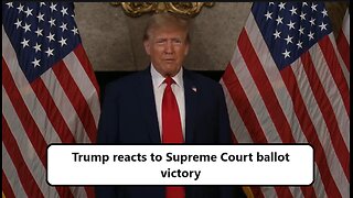 Trump reacts to Supreme Court ballot victory