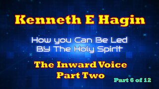 How To Be Led By The Holy Spirit - Part Six - The Inward Voice - Part Two