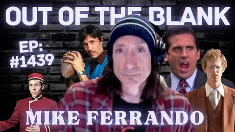 Out Of The Blank #1439 - Mike Ferrando