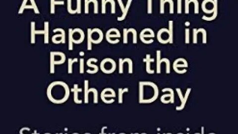 Compilation Of Funny Prison Stories