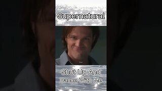 Supernatural Shut Up And Dance With Me #shorts #shortvideo #samwinchester #deanwinchester