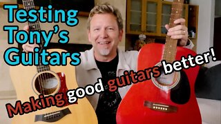 Testing Tony's Guitars — Making 3 good inexpensive guitars even better!