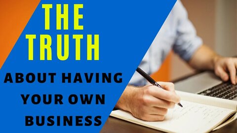 The truth about having your own business 3