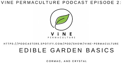 Vine Permaculture Podcast Episode 2: Edible Garden Basics