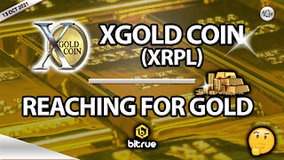 XGOLD COIN (XRPL) - REACHING FOR GOLD!