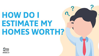 How Do I Estimate My Home's Worth? | Ep. 237 AskJasonGelios Real Estate Show