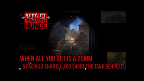 War Thunder! 20mm & Facing a Char B1