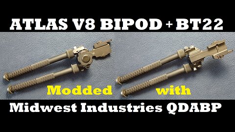 ATLAS BIPOD BT10 V8, BT22 and Midwest Industries Inc. MI-QDABP accessories.