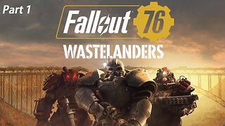 FALLOUT 76: WASTELANDERS - Gameplay (No Commentary) [Part 1]