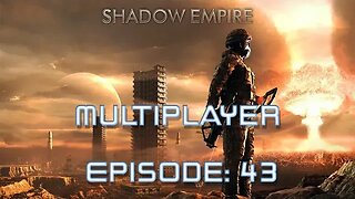 BATTLEMODE Plays Multiplayer! Shadow Empire | Ring of Rust | Episode 043