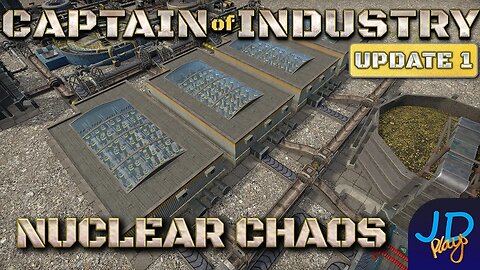 Nuclear Chaos 🚛 Ep38🚜 Captain of Industry Update 1 👷 Lets Play, Walkthrough