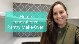 Home Renovations: Pantry Make-Over