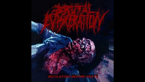 Brutal Evisceration - Mutilation Before Death (Full Album)