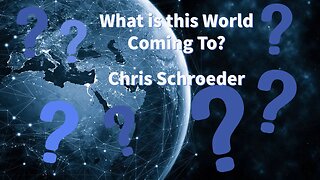 What is this world coming to? | Chris Schroeder | Calvary Bible Chapel