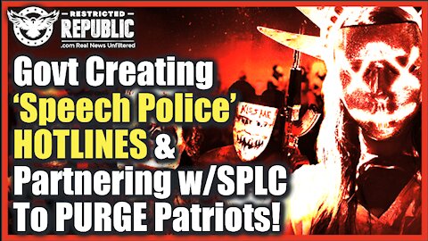 What ThE..? Government Creating ‘Speech Police Hotlines' & Partnering With SPLC To Report Americans