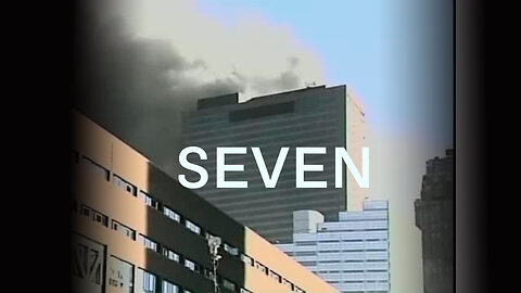 Seven (2020) 9-11 Truth World Trade Center