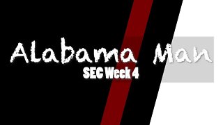 Alabama Man Watches SEC Football Week 4
