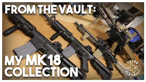 From the Vault: My Mk18 Collection (Clones and Inspired Builds)