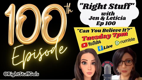 Right Stuff Ep 100 "Can You Believe It?"