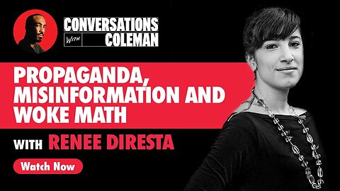 Propaganda, Misinformation & Woke Math with Renee DiResta [S3 Ep.3]