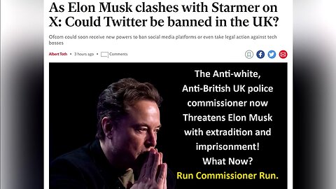 The Anti-white, Anti-British UK police commissioner now Threatens Elon Musk with extradition and imprisonment