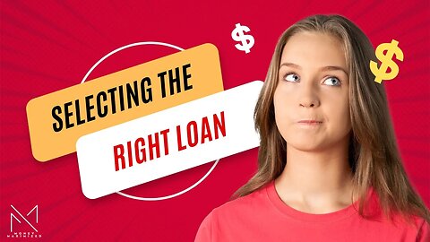 Selecting the Right Loan