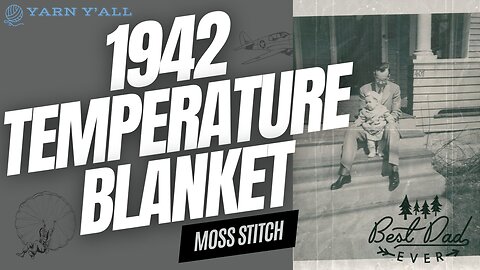 1942 Temperature Range Blanket - Work In Progress - ASMR - Yarn Y'all episode 36