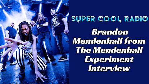 Brandon Mendenhall from The Mendenhall Experiment Super Cool Radio Interview