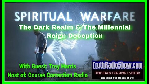 Spiritual Warfare - The Dark Realm & The Millennial Reign Deception