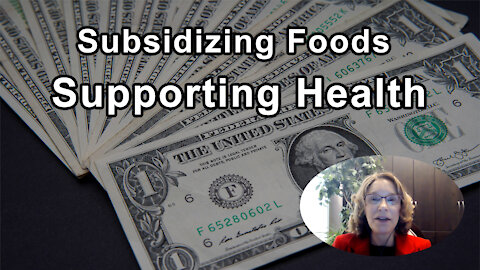 Subsidizing Foods That Support Health Rather Than Undermine It - Brenda Davis, RD - Interview