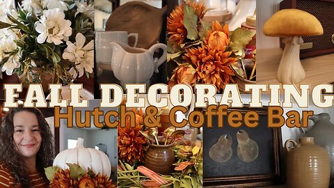 Fall Decorating Ideas | Fall Coffee Bar & Fall Hutch | Cozy Fall Decorate With Me | Fall Decor 2023