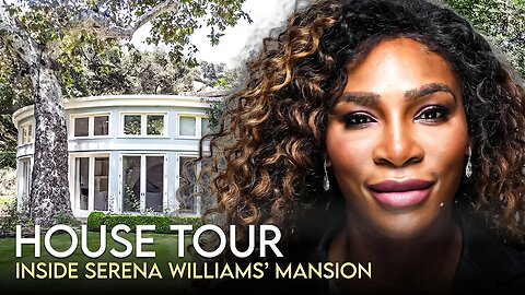Serena Williams | House Tour | $7 Million Beverly Hills Mansion & More