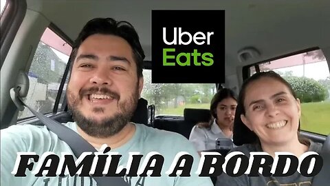 ENTREGANDO UBER EATS COM A FAMÍLIA