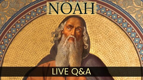 Noah - Genesis Reading and Discussion