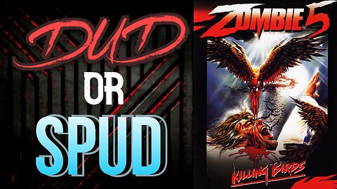 DUD or SPUD - Zombie 5 Killing Birds | MOVIE REVIEW