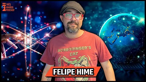 Felipe Hime - Astrônomo e Programador - Explicando Ciência e Tech - Podcast 3 Irmãos #448