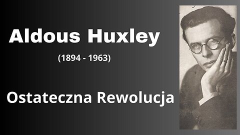 Aldous Huxley - Ostateczna Rewolucja